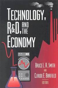 Smith, Bruce L./ Barfield.  Technology, R&d, and the Economy 