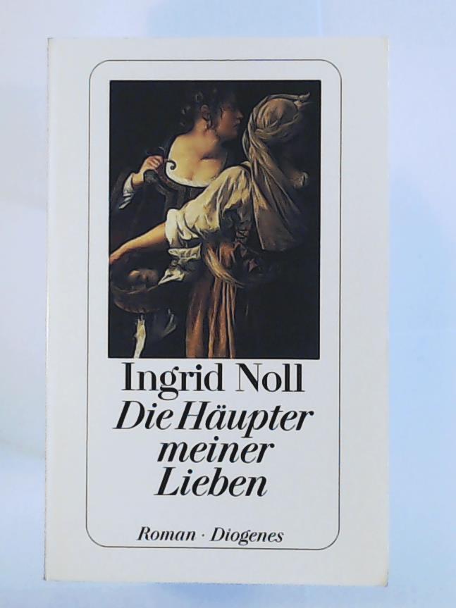 Noll, Ingrid  Die HÃ¤upter meiner Lieben 