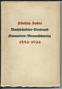 MÃ¼ller, Georg (Hrsg.)  FÃ¼nfzig Jahre BuchhÃ¤ndler-Verband Hannover-Braunschweig 1883-1933 