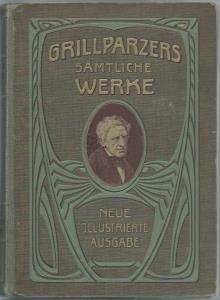 Grillparzer Franz und Rudolf von Gottschall (Hsg.)  Grillparzers sÃ¤mtliche Werke - Band 1 + 2 