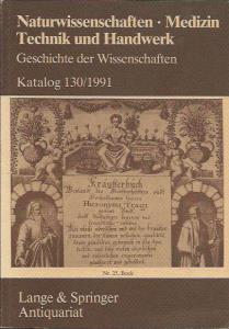 Lange & Springer  LANGE & SPRINGER ANTIQUARIAT: Geschichte der Wissenschaften - Katalog 130 / 1991 