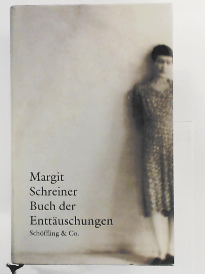 Schreiner, Margit  Buch der EnttÃ¤uschungen 