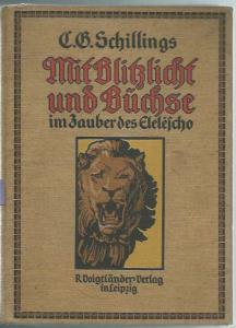 Schillings C.G.  Mit Blitzlicht und BÃ¼chse im Zauber des Elelescho. Kleine Ausgabe der beiden Werke: "Mit Blitzlicht und BÃ¼chse" und " Der Zauber des Elelescho". 