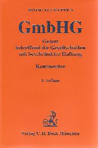 GÃ¼nter H. Roth, Holger Altmeppen  Gesetz betreffend die Gesellschaften mit beschrÃ¤nkter Haftung (GmbHG). 