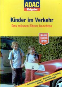 Elke Pohl  ADAC Ratgeber Kinder im Verkehr. Das mÃ¼ssen Eltern beachten (ADAC FÃ¼hrer u. Ratgeber) 