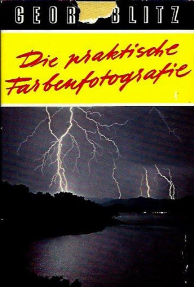 Blitz, Georg, Strebler, E.  Die praktische Farbenfotographie 