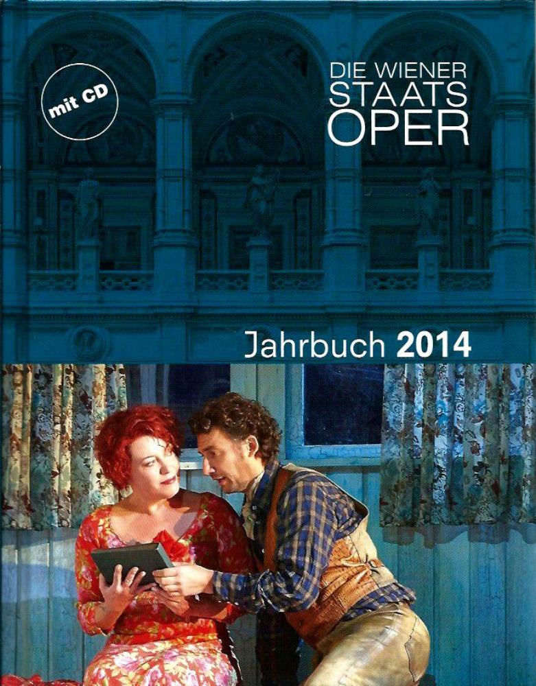 Freunde der Wiener Staatsoper (Hrsg.)  Die Wiener Staatsoper : Jahrbuch 2014 (mit CD) 