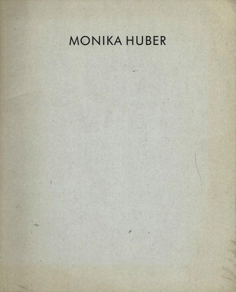   Monika Huber. Arbeiten auf Papier 