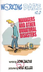 Zakour, John, Zakour, Miller, Kyle  Working Daze V2.0: Managers and Other Unnatural Disasters 