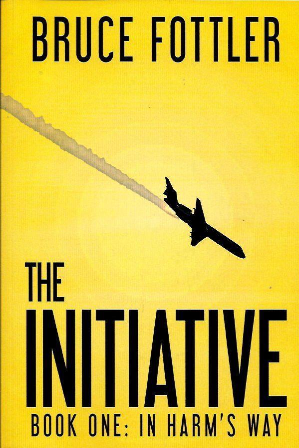 Fottler, Bruce  The Initiative: In Harm's Way (Book One) 