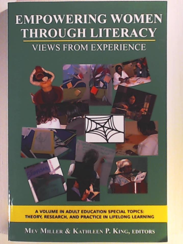 Miller, Mev, King, Kathleen P.  Empowering Women Through Literacy: Views from Experience (Adult Education Special Topics: Theory, Research, and Practi) 