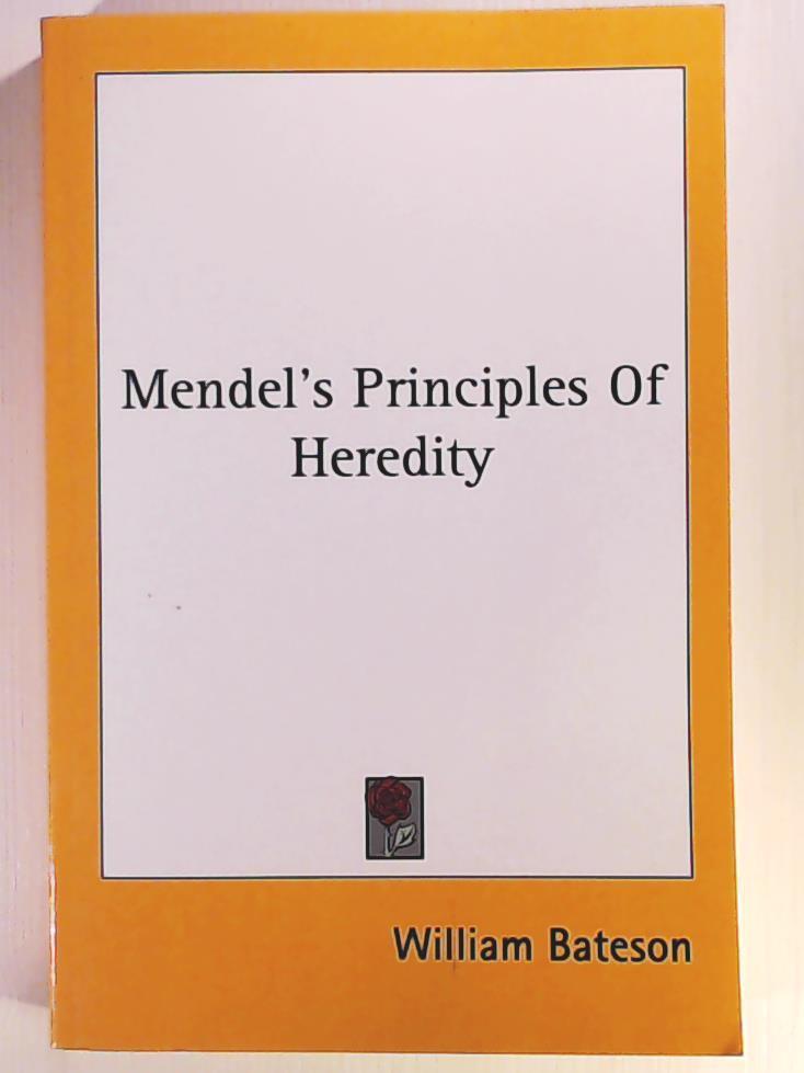 Bateson, William  Mendel's Principles of Heredity 