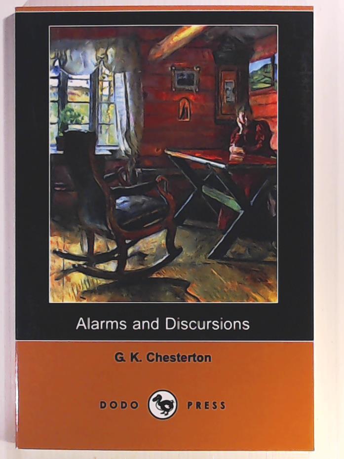 Chesterton, G. K.  Alarms and Discursions (Dodo Press) 