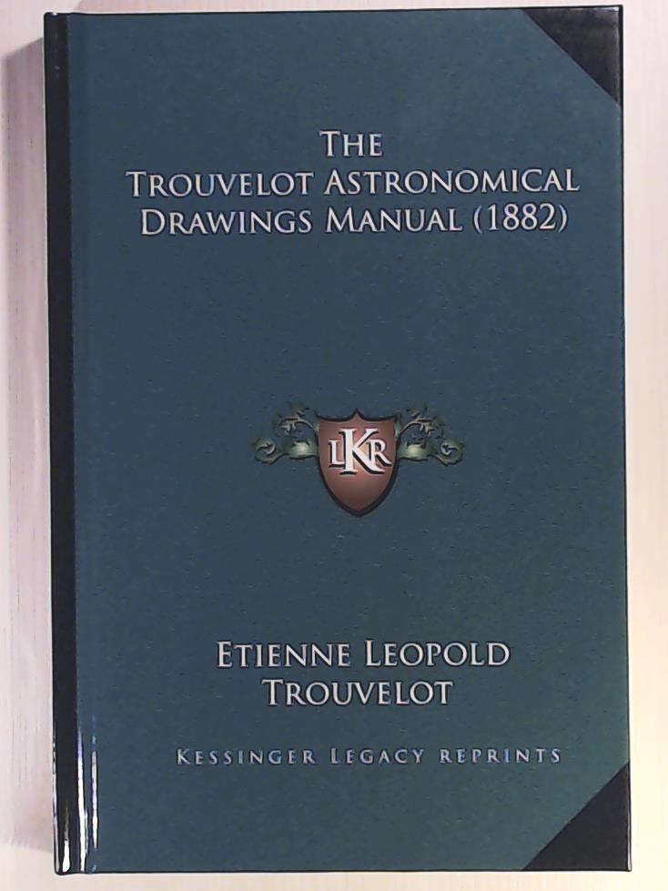 Trouvelot, Etienne Leopold  The Trouvelot Astronomical Drawings Manual (1882) 
