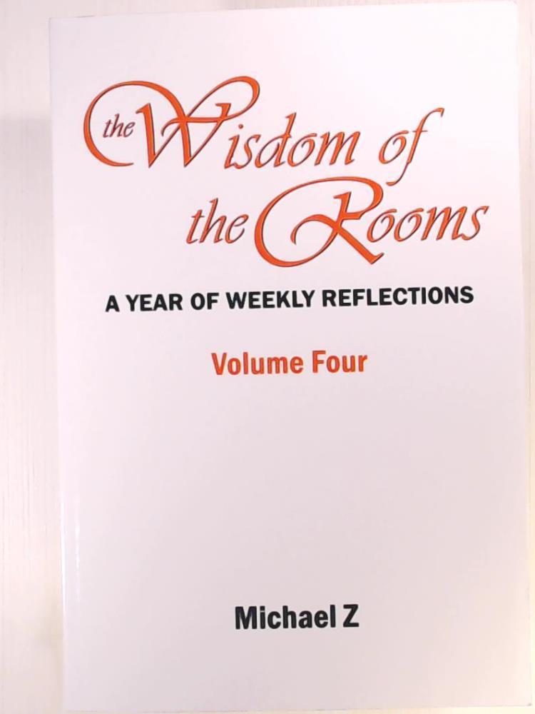 Michael Z  The Wisdom of the Rooms - Volume Four 