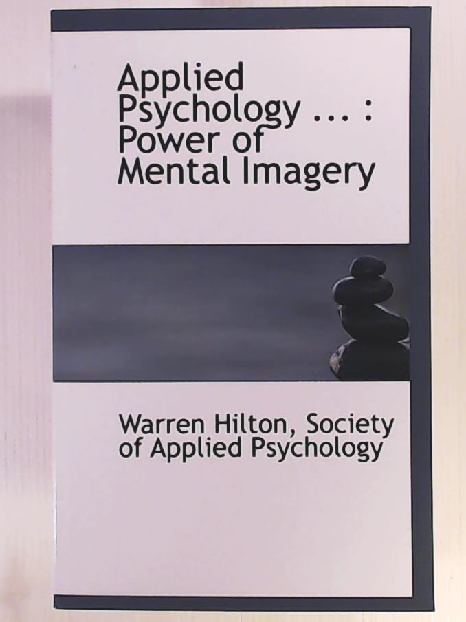 Hilton, Warren  Applied Psychology ...: Power of Mental Imagery 