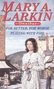 Mary Larkin  For Better, for Worse: AND Playing with Fire 