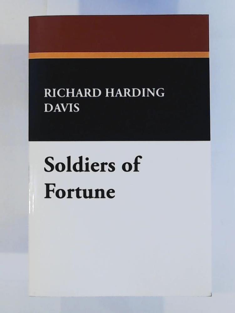 Davis, Richard Harding  Soldiers of Fortune 