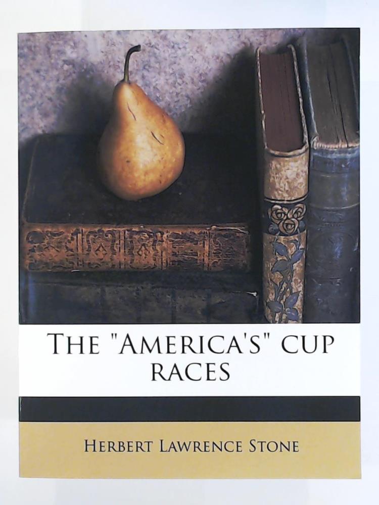 Stone, Herbert Lawrence  The America's Cup Races 