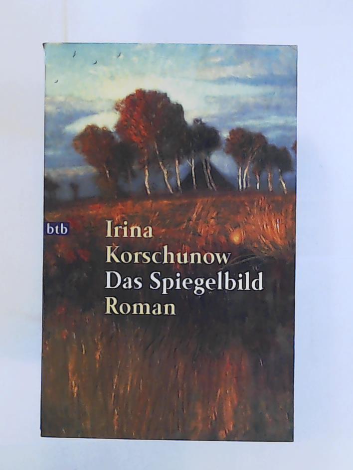 Korschunow, Irina  Das Spiegelbild: Roman 