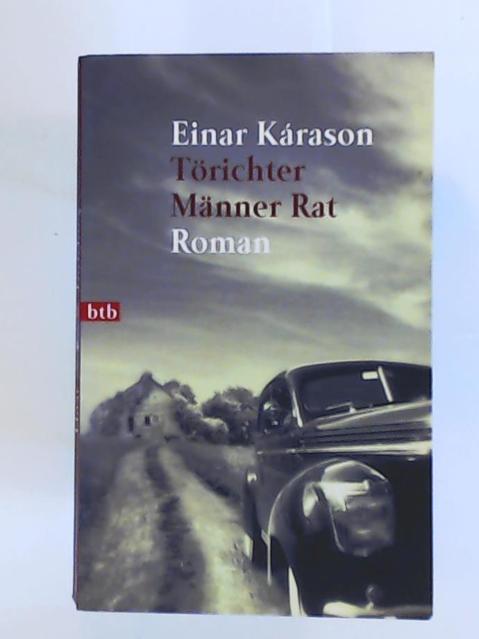 Karason, Einar, Tomany, Maria Claudia  TÃ¶richter MÃ¤nner Rat: Roman 