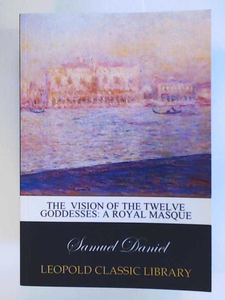 Samuel Lee  The Vision of the Twelve Goddesses - A Royal Masque 