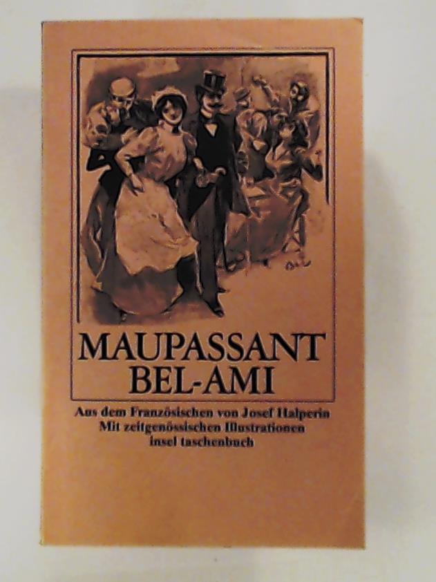 Maupassant, Guy de, Halperin, Josef  Bel-Ami (insel taschenbuch, Band 280) 