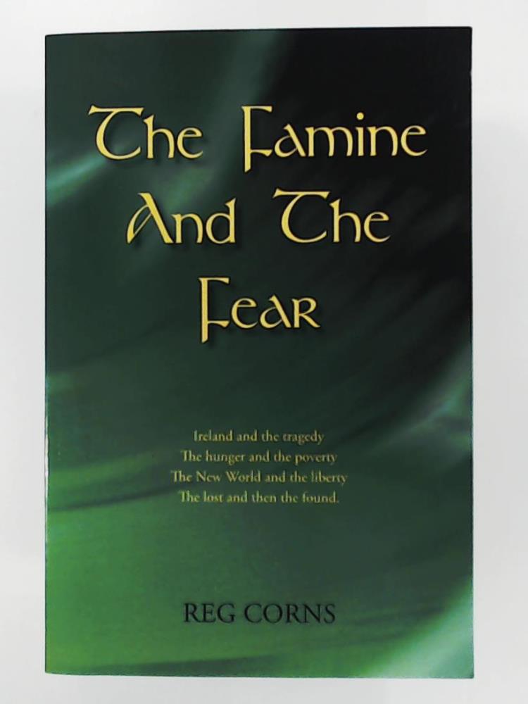 Corns, Reg  The Famine and the Fear 