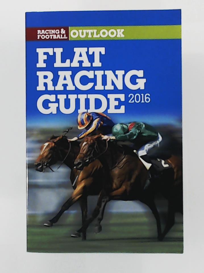 WATTS, NICK  RFO Flat Racing Guide 2016 (Racing & Football Outlook) 