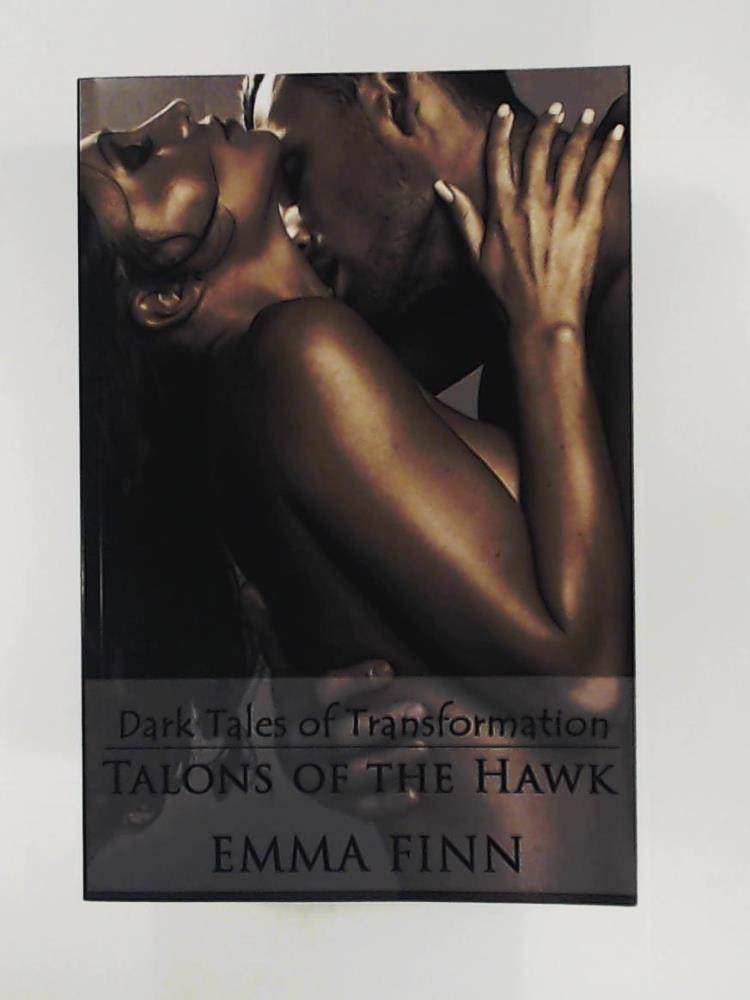 Finn, Emma  Talons of the Hawk (Dark Tales of Transformation) 