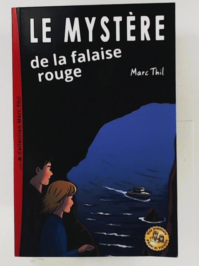 Thil, Marc  Le mystÃ¨re de la falaise rouge (Une Aventure d'Axel et Violette) 