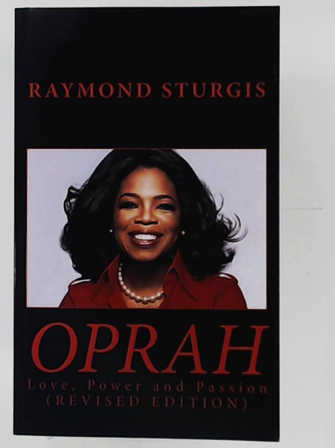 Sturgis, Raymond  Oprah: Love, Power and Passion 