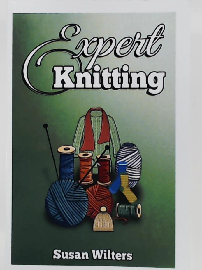 Wilters, Susan  Expert Knitting 