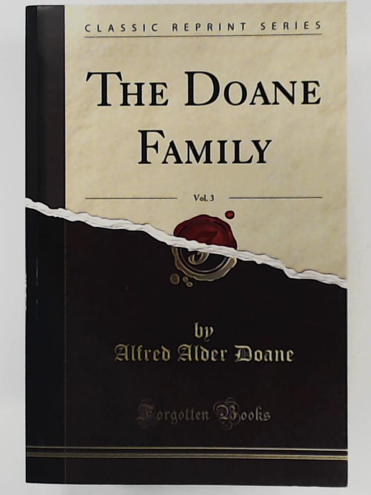 Alfred Alder Doane  The Doane family - Vol: 3 [Reprint] 