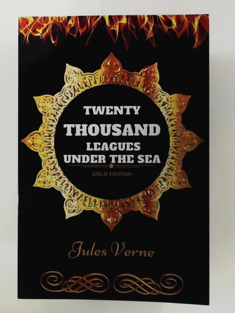 Jules Verne  Twenty Thousand Leagues Under The Sea: By Jules Verne & Illustrated 