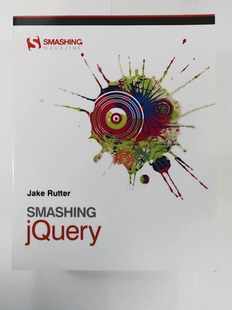 Rutter, Jake  Smashing jQuery (Smashing Magazine) 
