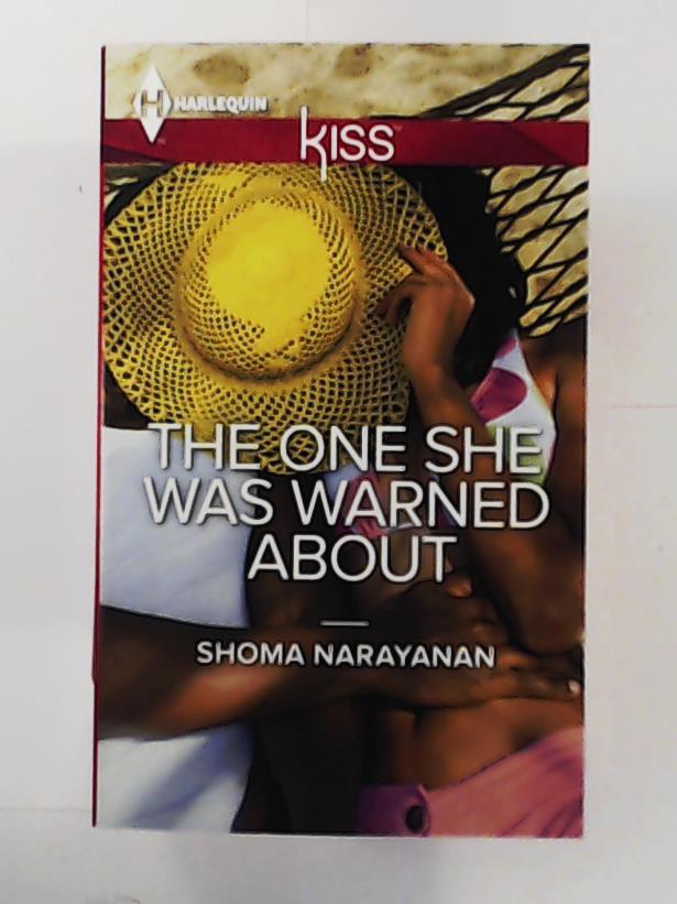 Narayanan, Shoma  The One She Was Warned about (Harlequin Kiss, Vol. 40) 