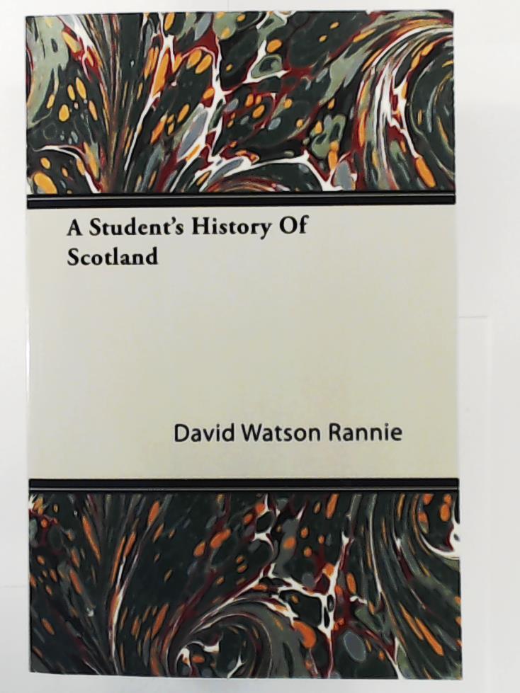 Rannie, David Watson  A Student's History Of Scotland 