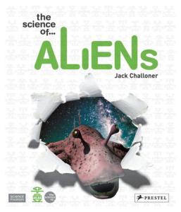 Jack Challoner  The Science of Aliens 