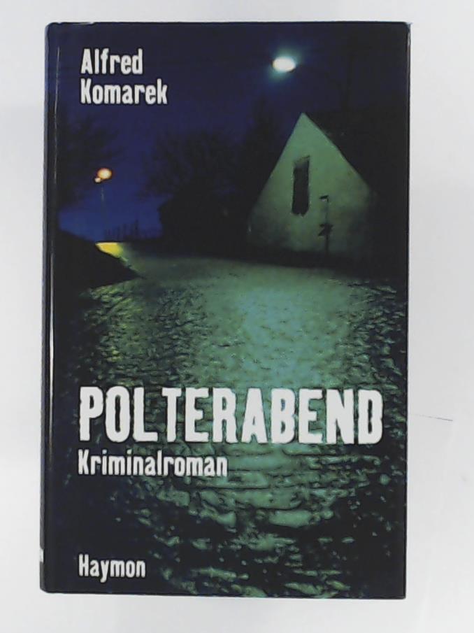 Alfred Komarek  Polterabend. Kriminalroman 