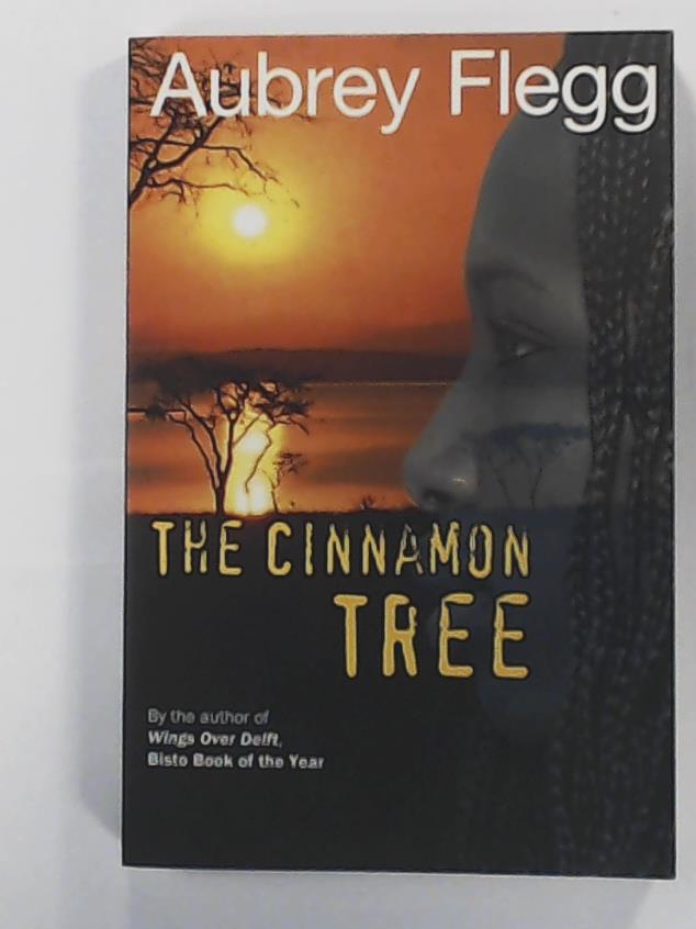 Flegg, Aubrey  The Cinnamon Tree: A Novel Set in Africa 