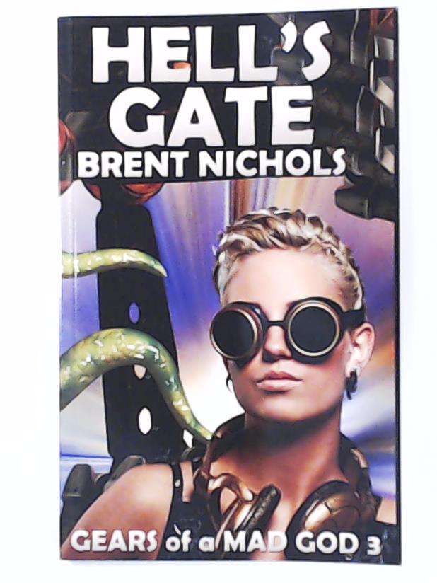 Nichols, Brent  Hell's Gate: A Steampunk Lovecraft Adventure 