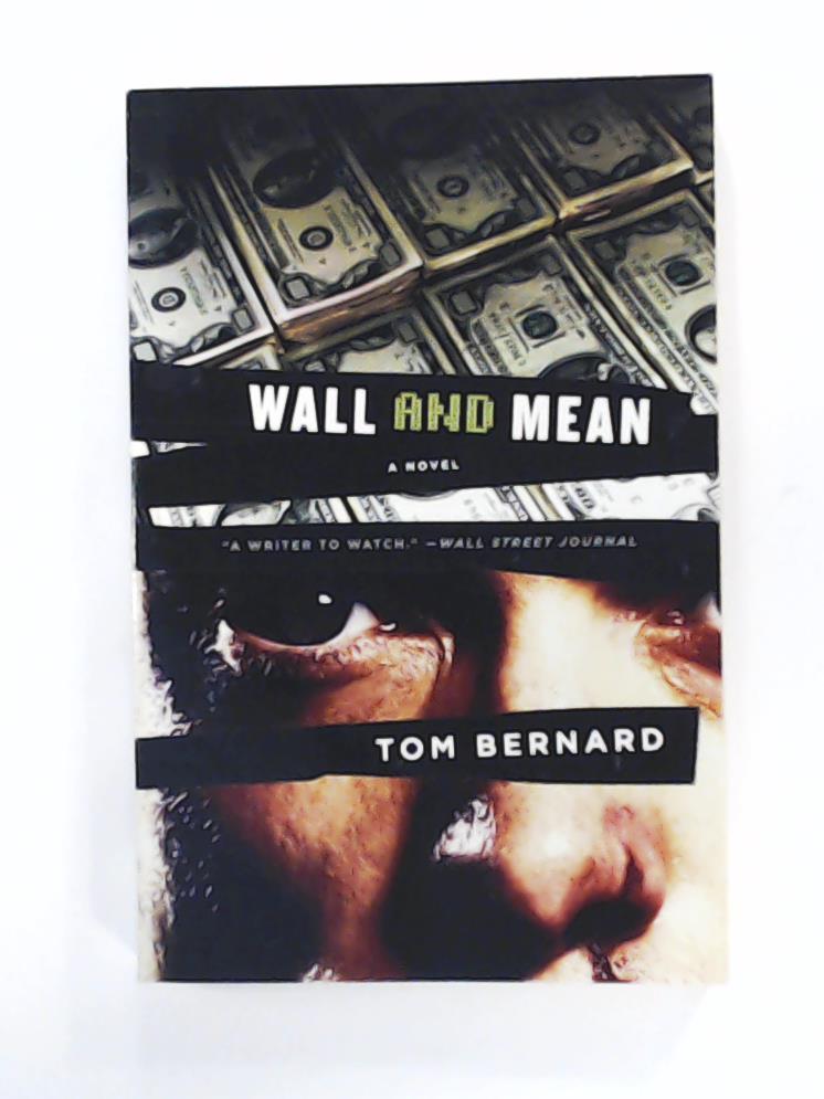 Bernard, Tom  Wall and Mean: A Novel 