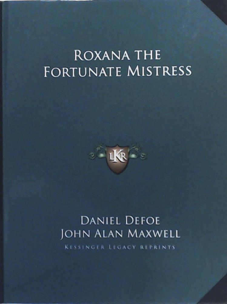 Defoe, Daniel, Maxwell, John Alan  Roxana the Fortunate Mistress Roxana the Fortunate Mistress 