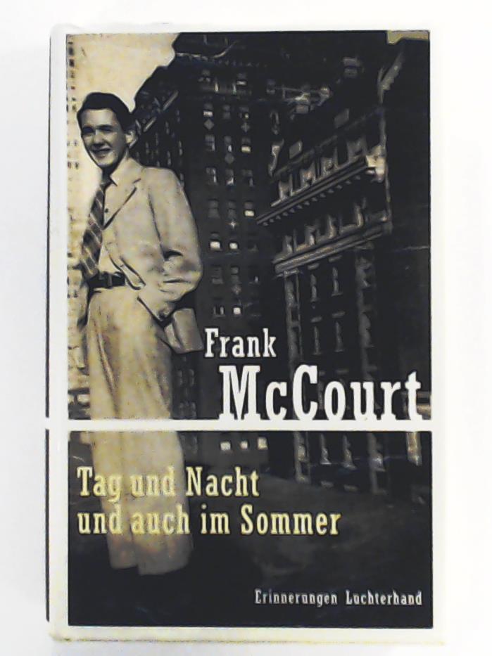 McCourt, Frank, Hermstein, Rudolf  Tag und Nacht und auch im Sommer: Erinnerungen  