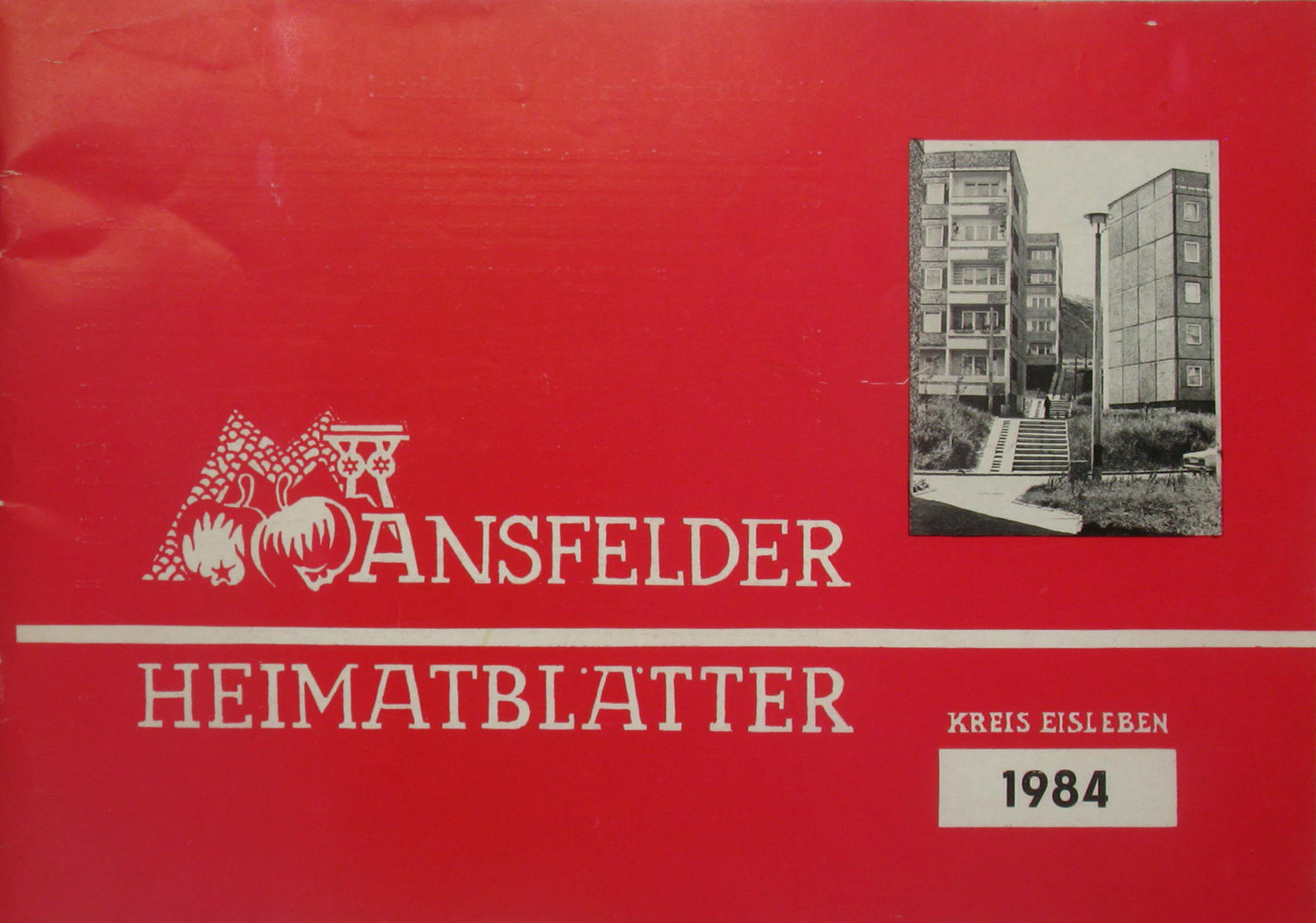 Autorenkollektiv:  Mansfelder Heimatblätter Kreis Eisleben 1984 