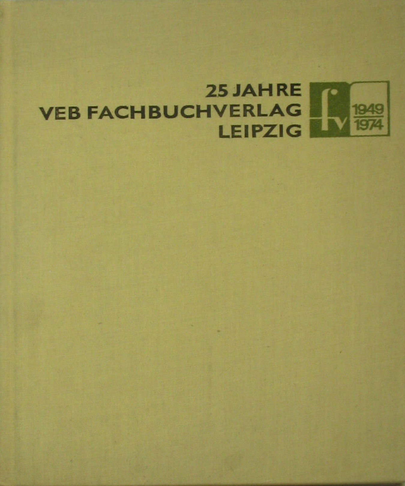 Autorenkollektiv:  25 Jahre VEB Fachbuchverlag Leipzig 