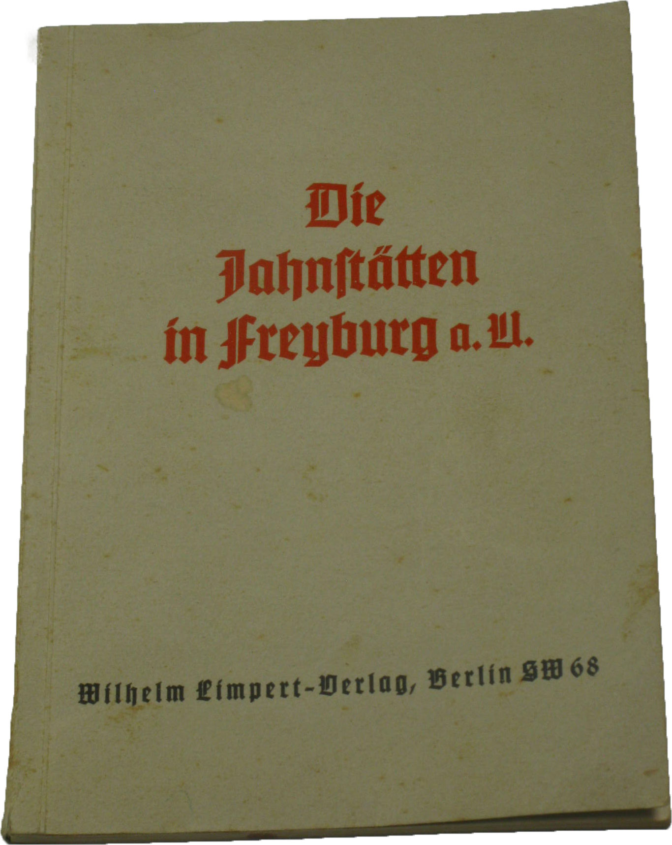 Münch, Kurt und Friedrich Quehl:  Die Jahnstätten in Freyburg a. U. 