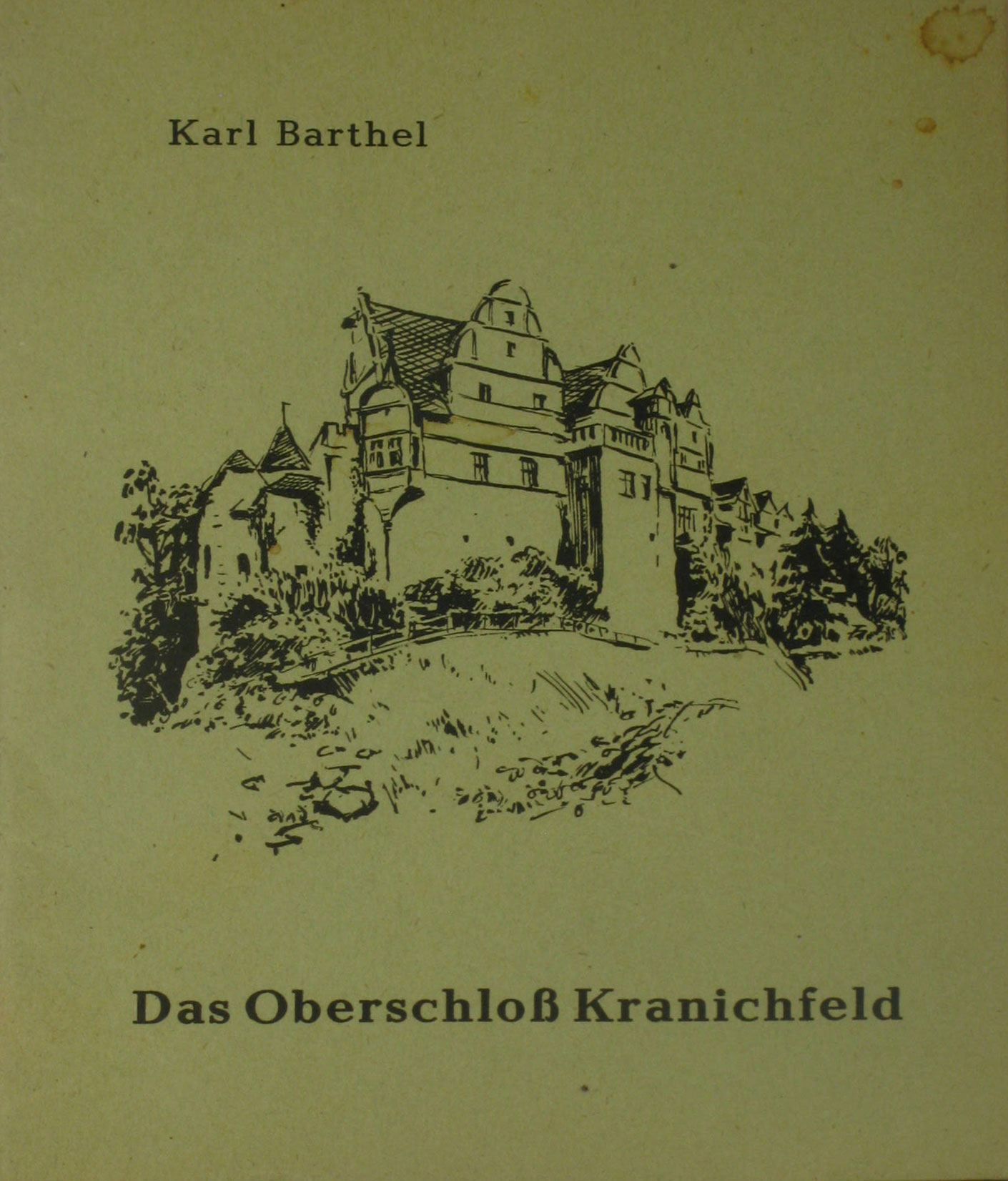 Barthel, Karl:  Das Oberschloß Kranichfeld 
