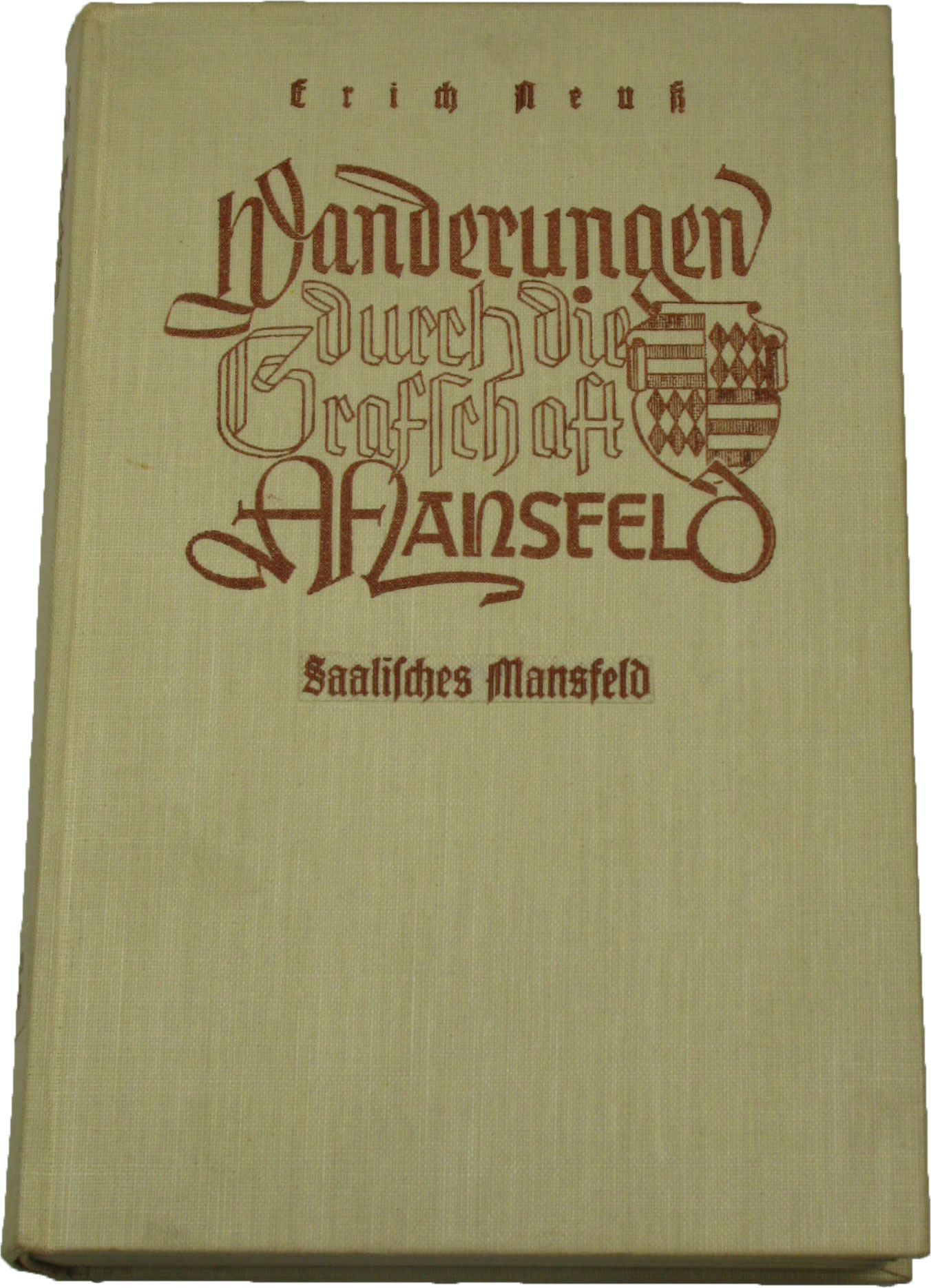 Neuss, Erich:  Wanderungen durch die Grafschaft Mansfeld. Saalisches Mansfeld. 